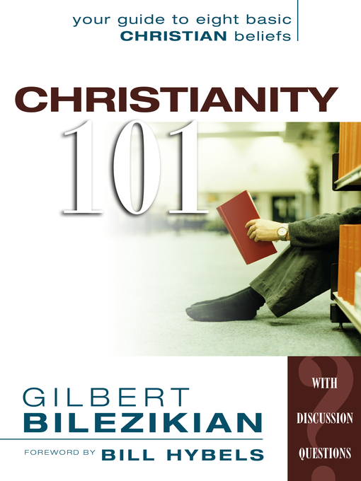 Title details for Christianity 101 by Gilbert Bilezikian - Available